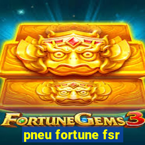 pneu fortune fsr-303